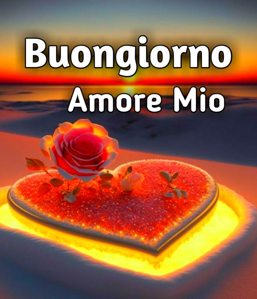 Buongiorno Amore Mio Ti Amo