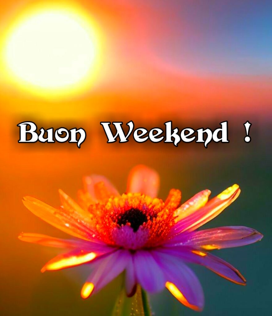 Buongiorno Buon Sabato E Buon Weekend