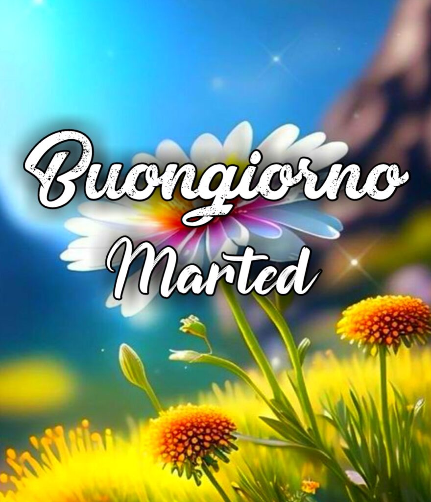 Buon Martedi Buongiorno