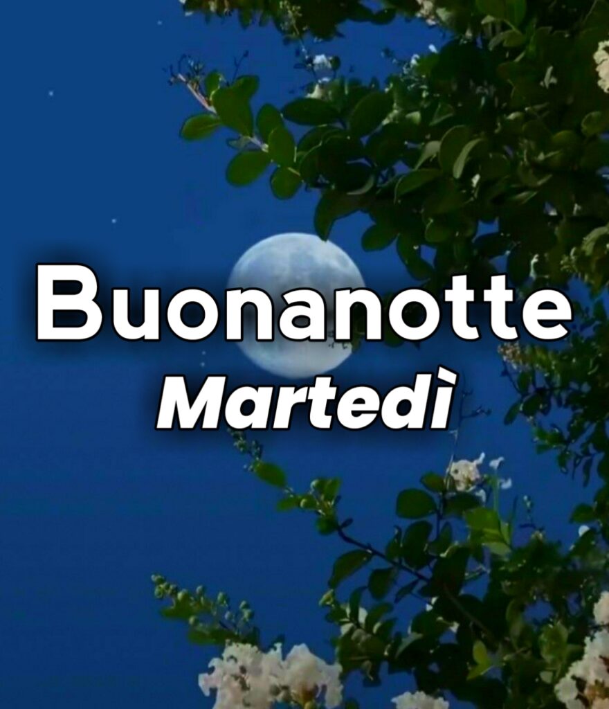 Buon Martedì Sera E Buonanotte