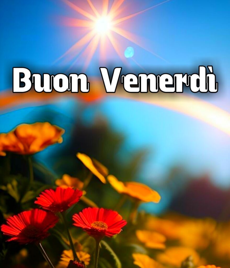 Buon Venerdì Bellissimo