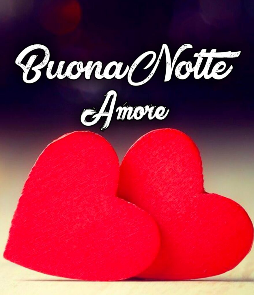 Buonanotte Amore Mio Ti Amo