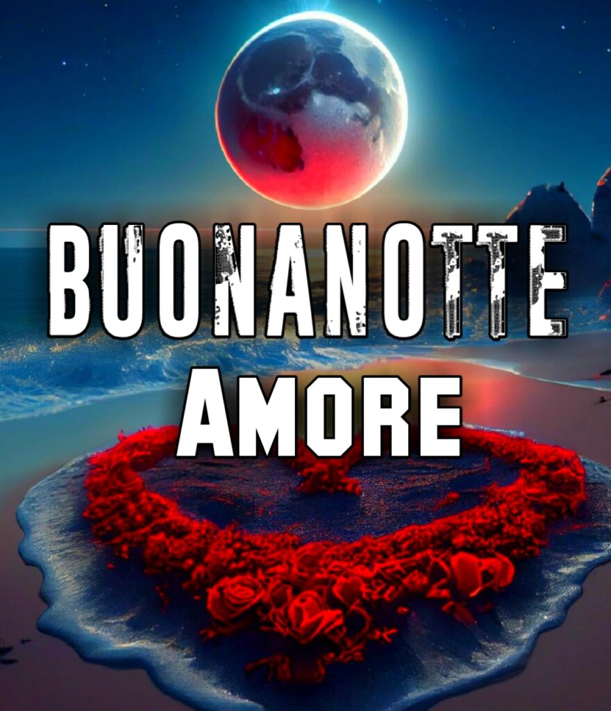 Buonanotte Amore Whatsapp