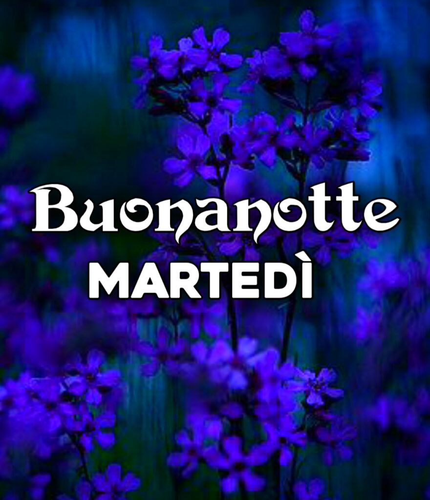 Buonanotte Buon Martedì