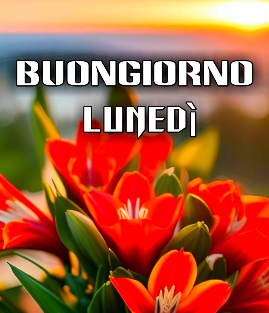 Buongiorno Buon Lunedi