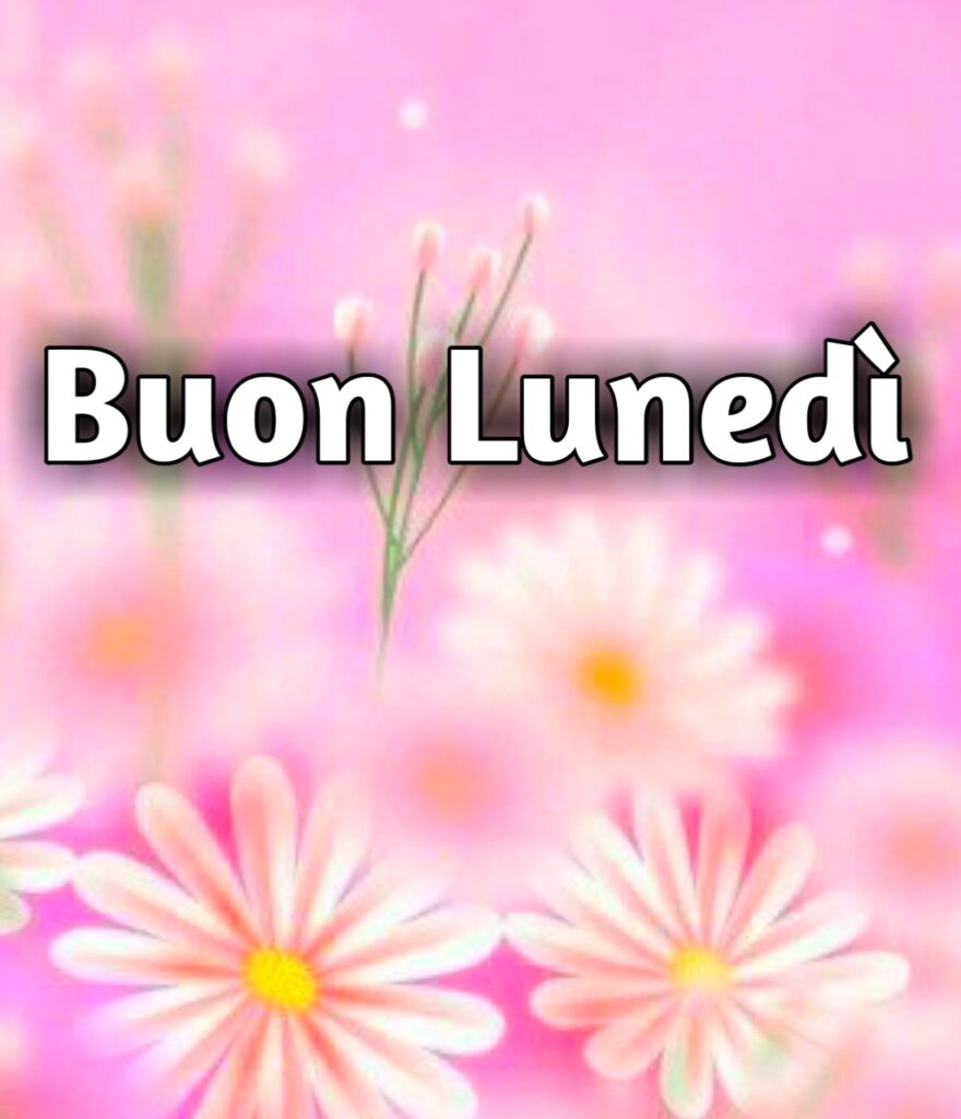 Buongiorno Buon Lunedì