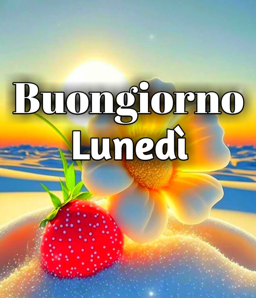 Buongiorno Buon Lunedì