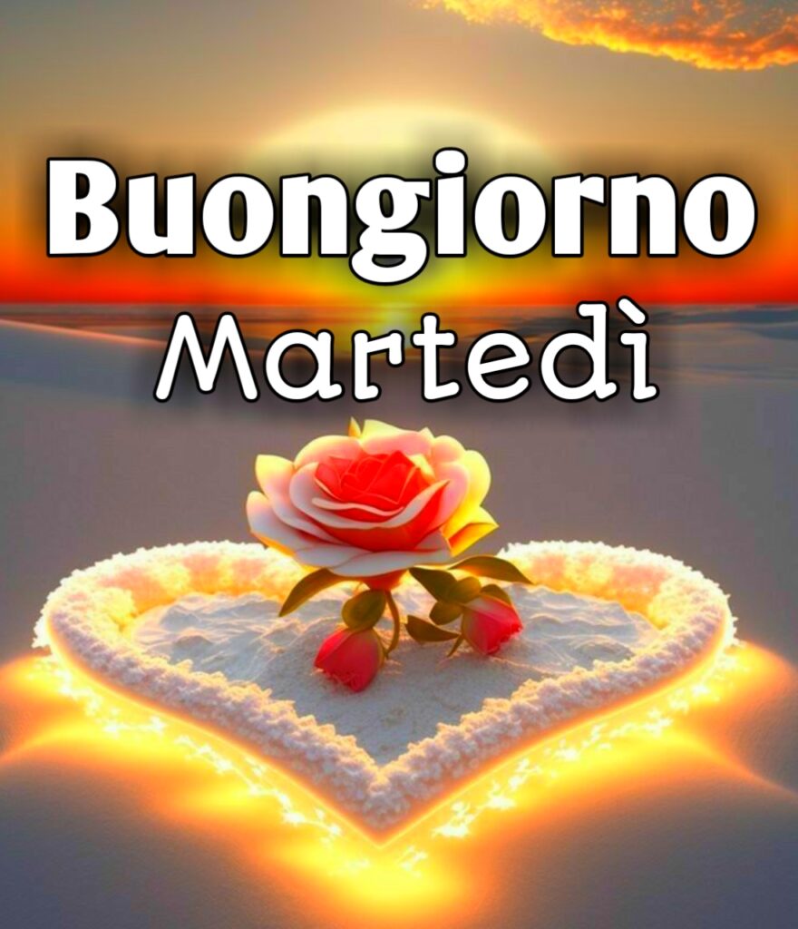 Buongiorno Buon Martedi