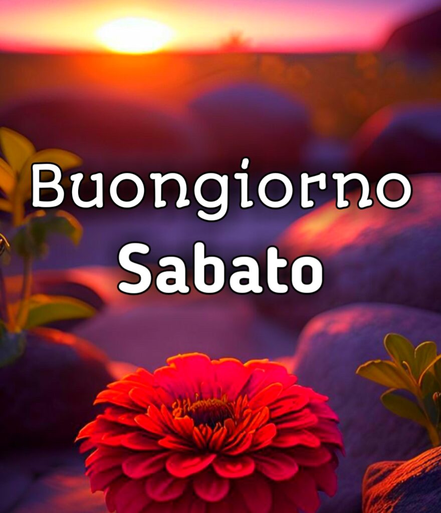 Buongiorno Buon Sabato Buon Fine Settimana