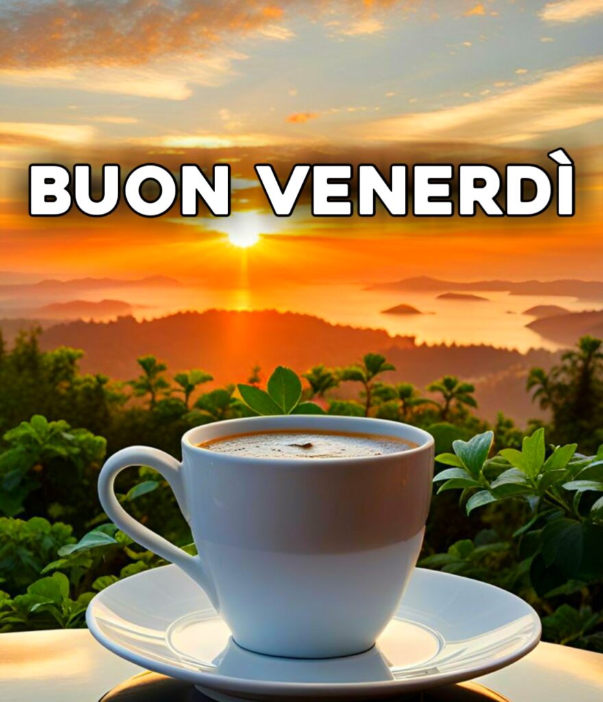 Buongiorno Buon Venerdì