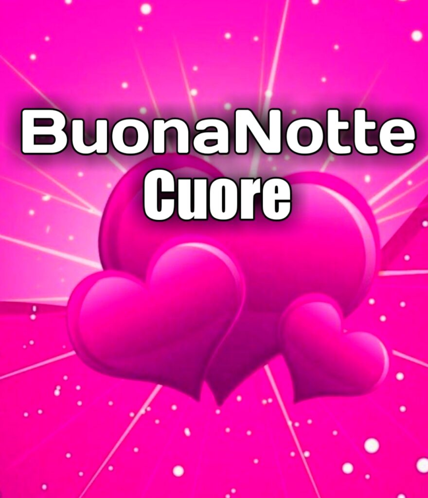 Cuore Di Anna Buonanotte Immagini Nuove Gratis Per Whatsapp