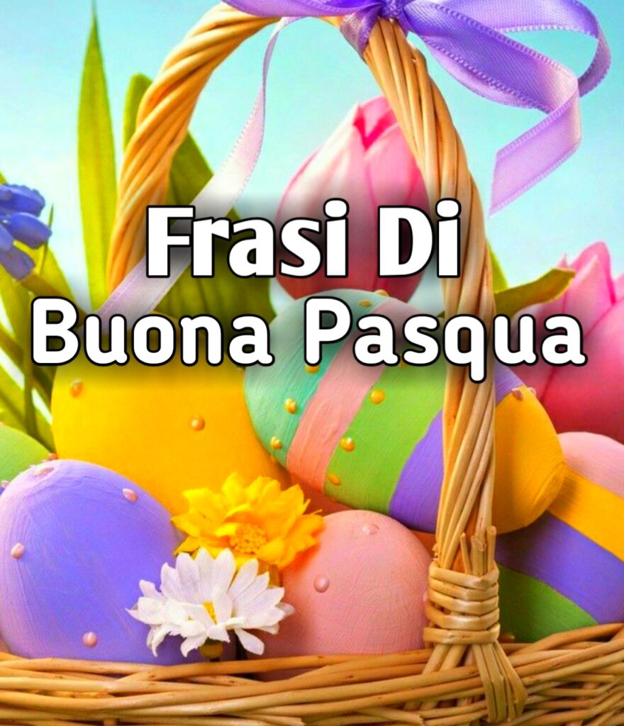 Frasi Bellissime Di Buona Pasqua