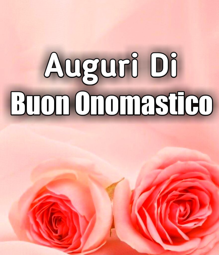 Frasi Di Auguri Di Un Buon Onomastico