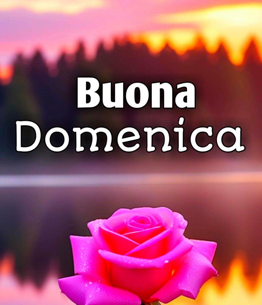 Immagini Bellissime Buongiorno E Buona Domenica