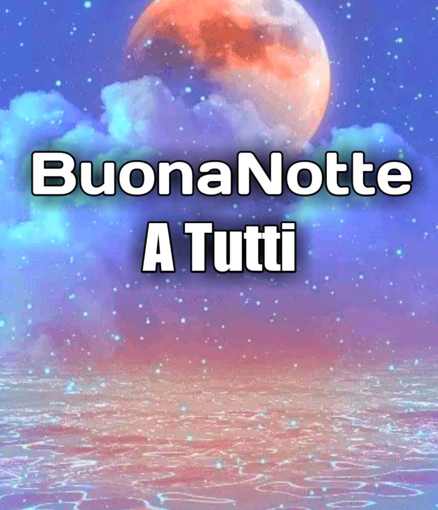 Immagini Buonanotte A Tutti