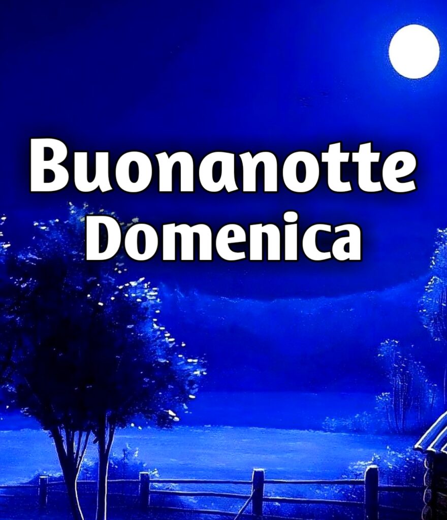 Immagini Buonanotte Domenica