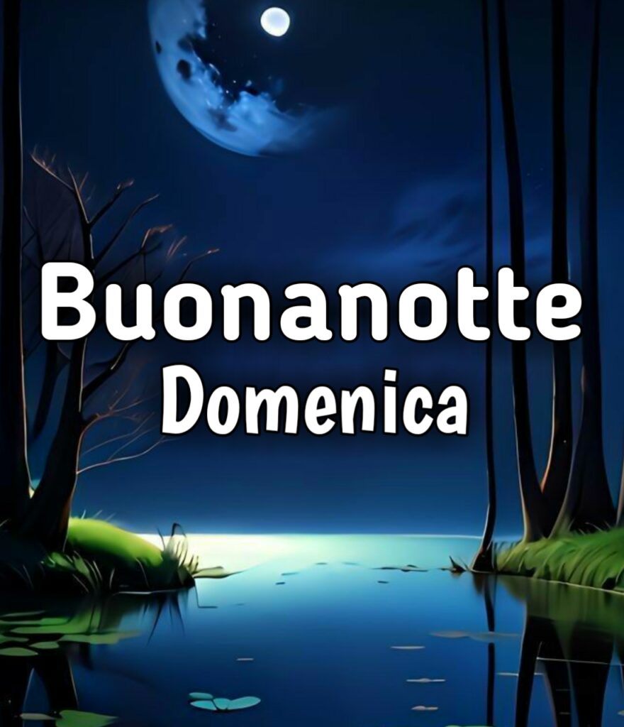 Immagini Buonanotte Domenica Finita