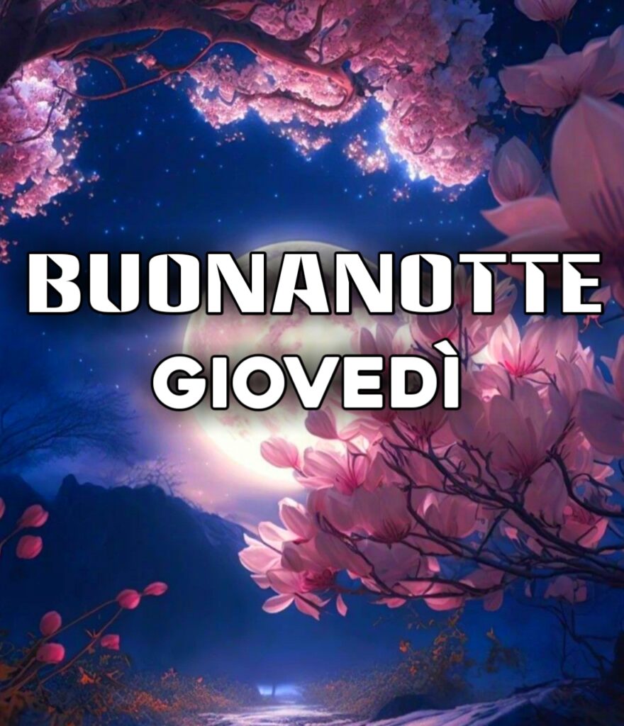 Immagini Buonanotte Giovedì