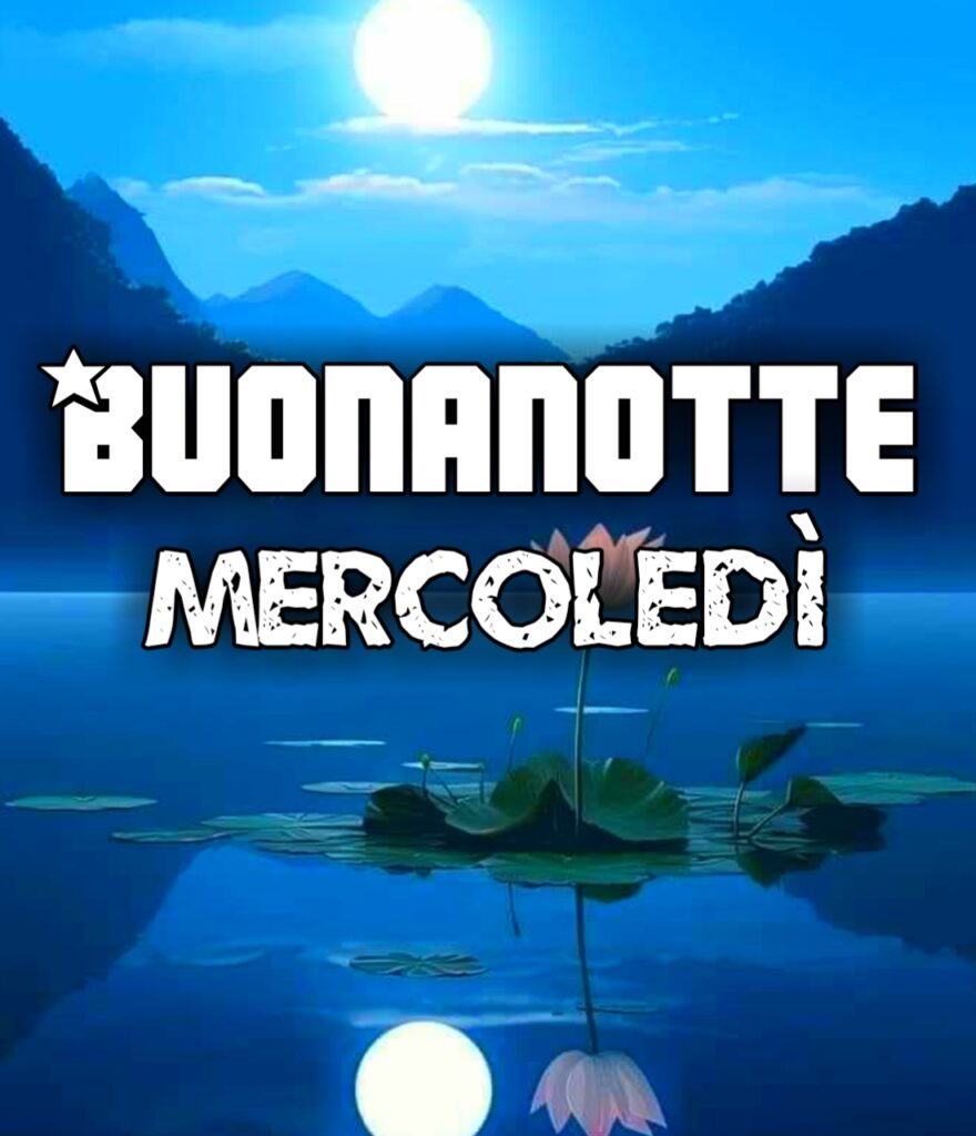 Immagini Buonanotte Mercoledì