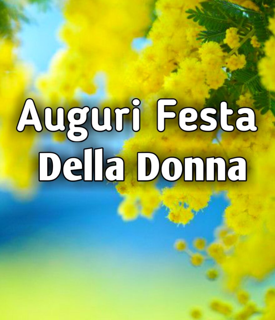 Tanti Auguri Per La Festa Della Donna