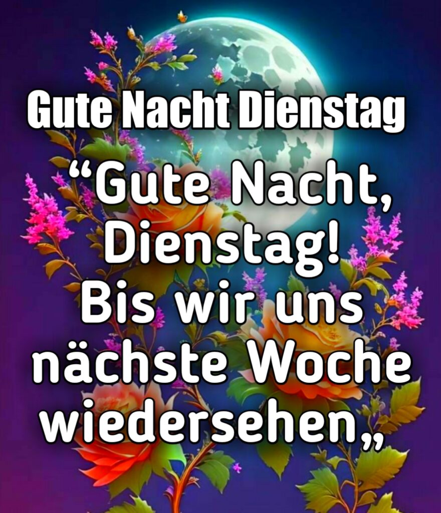 Gute Nacht Bilder Dienstag