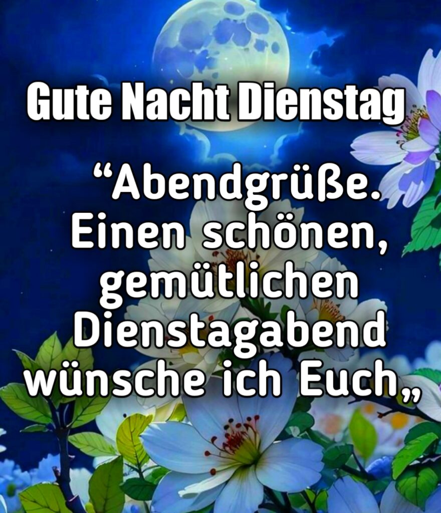 Gute Nacht Grüße Dienstag