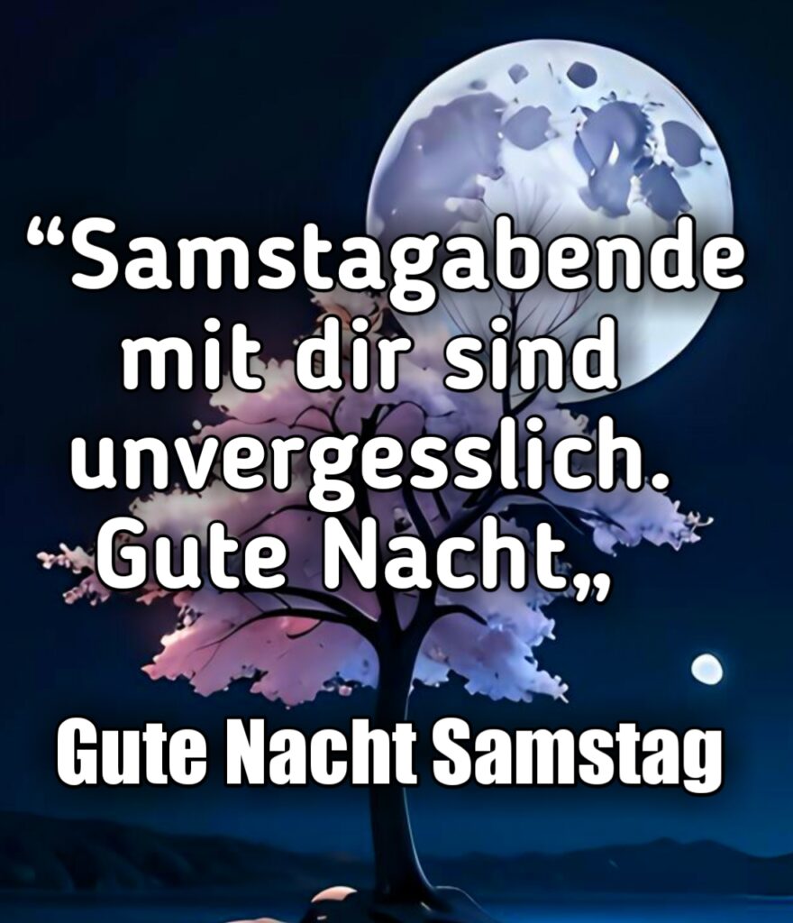 Schönen Samstag Abend Gute Nacht