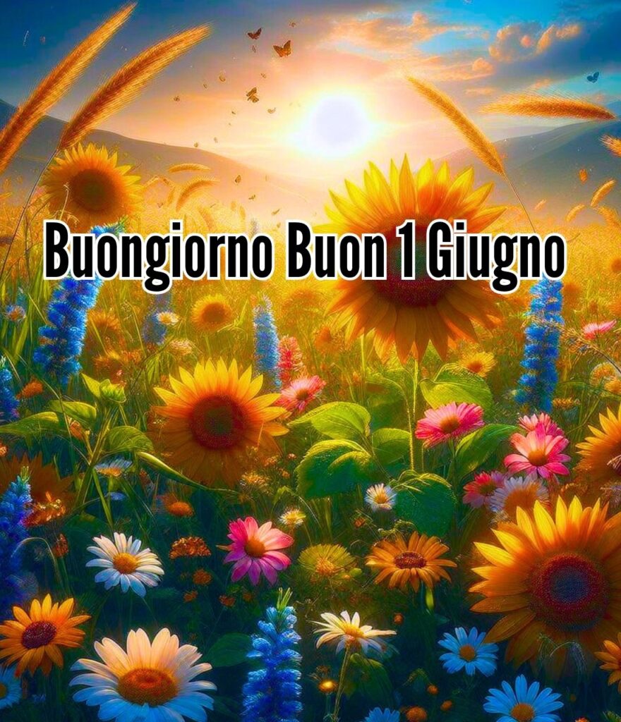 1 Giugno Buongiorno Buon Martedì