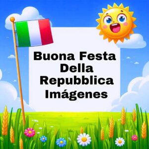 Read more about the article 398+ Buona Festa Della Repubblica 2025 Immagini Nuove Gratis