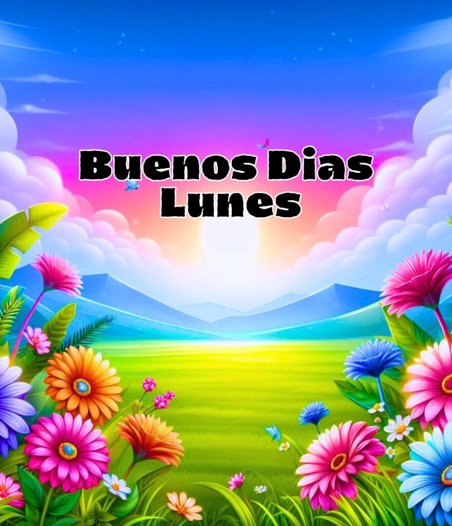 Buenos Dias Lunes Bendiciones