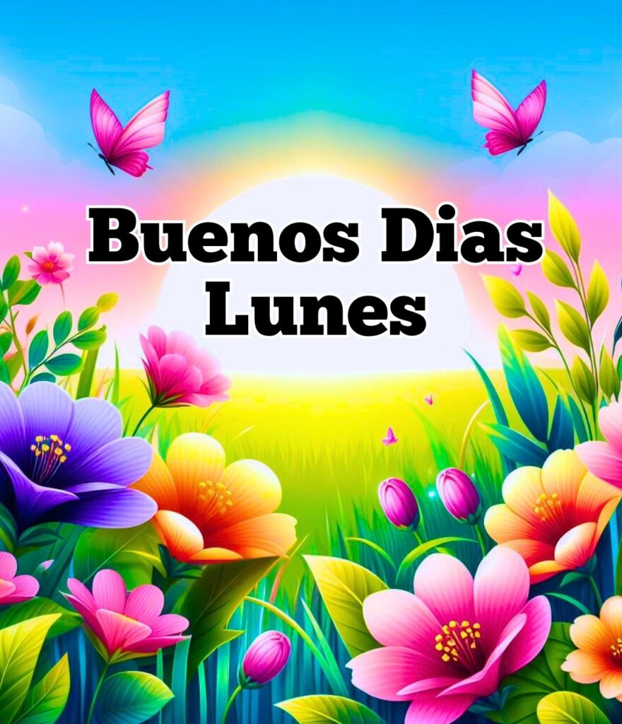 Buenos Dias Lunes Inicio De Semana