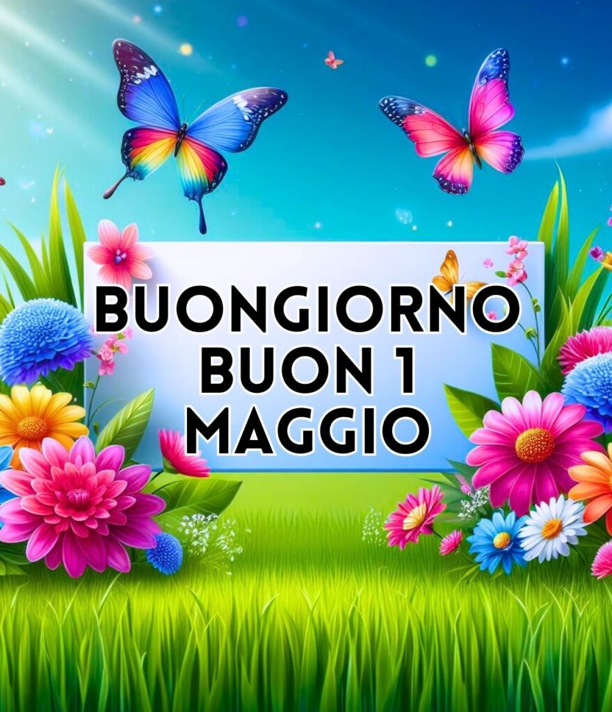 Buon 1 Maggio 2024 Immagini Buongiorno