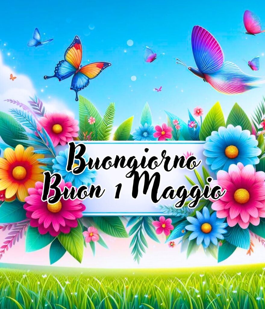 Buongiorno 1 Maggio 2024 Immagini Gratis