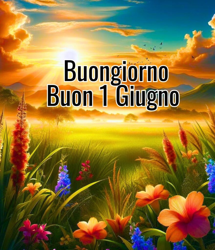 Buongiorno Giovedì 1 Giugno 2024