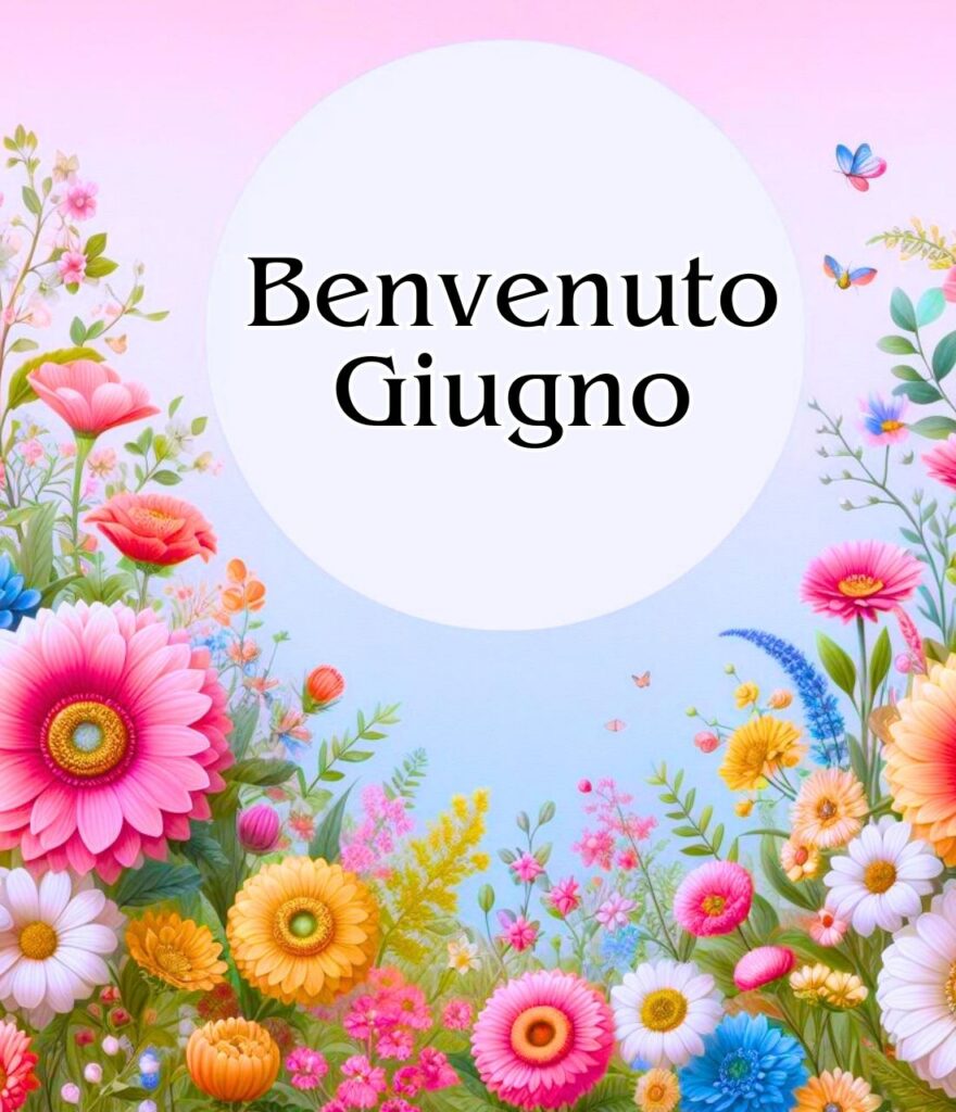 Frasi Benvenuto Giugno