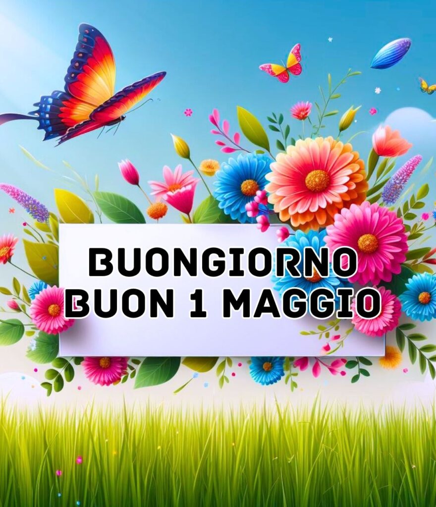 Immagini Buongiorno 1 Maggio 2024