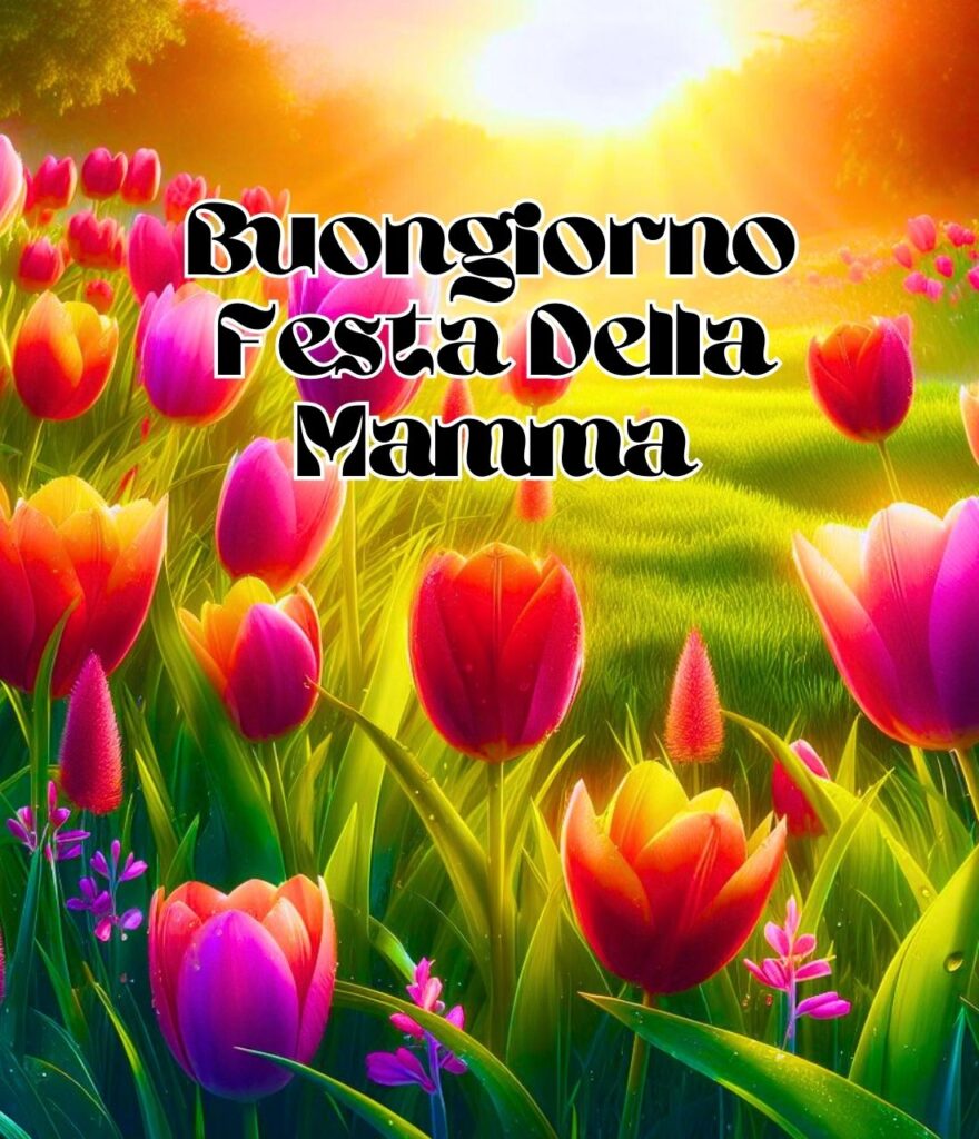 Immagini Buongiorno Buona Festa Della Mamma